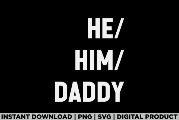 He Him Daddy Funny Valentine Quote Tee